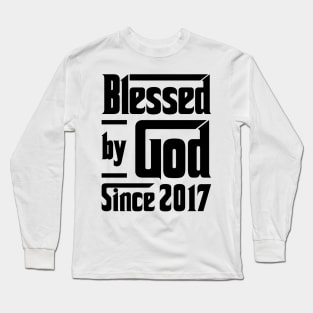 Blessed By God Since 2017 6th Birthday Long Sleeve T-Shirt
